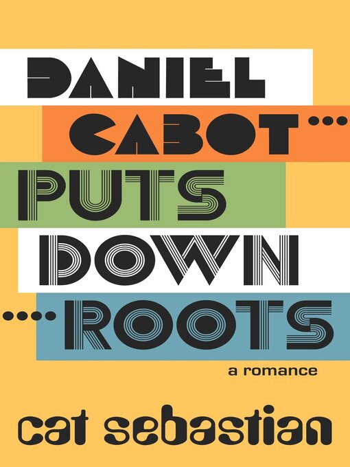 Title details for Daniel Cabot Puts Down Roots by Cat Sebastian - Wait list